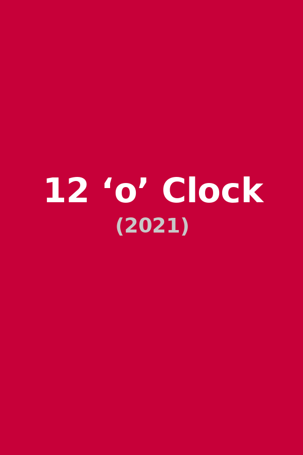 12 ‘o’ Clock