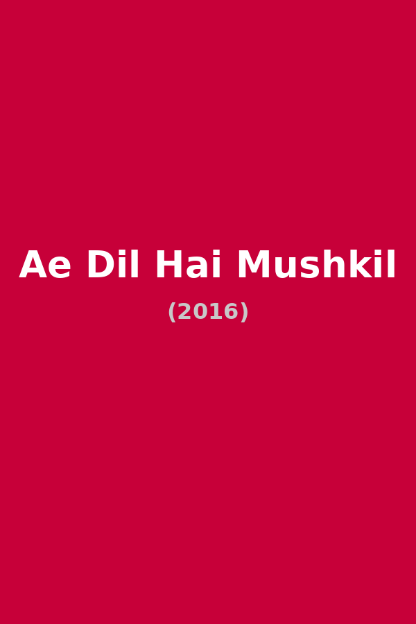 Ae Dil Hai Mushkil