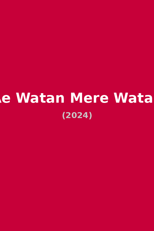 Ae Watan Mere Watan