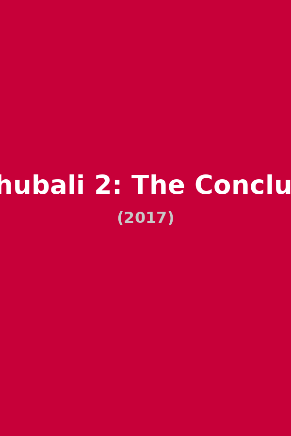 Baahubali 2: The Conclusion