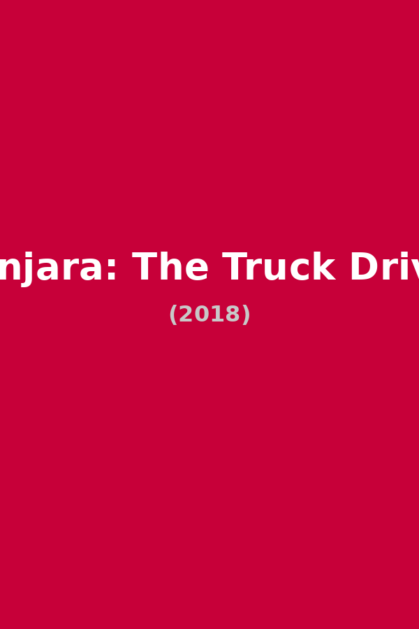 Banjara: The Truck Driver