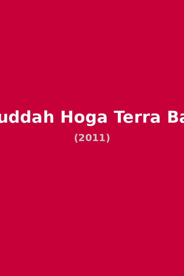 Bbuddah Hoga Terra Baap