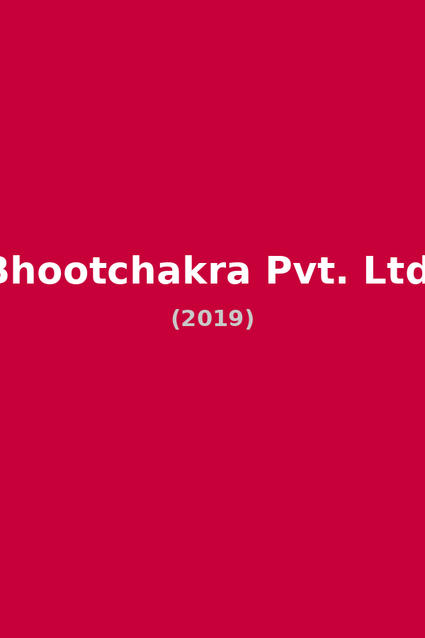 Bhootchakra Pvt. Ltd.