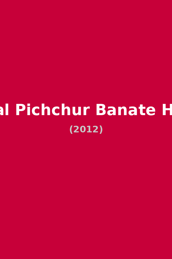 Chal Pichchur Banate Hain