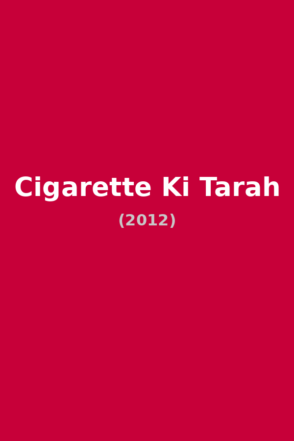 Cigarette Ki Tarah