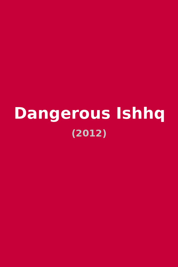 Dangerous Ishhq