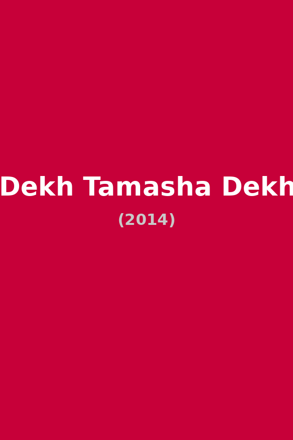 Dekh Tamasha Dekh