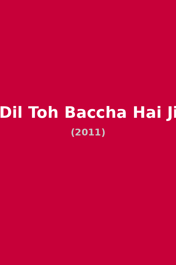 Dil Toh Baccha Hai Ji