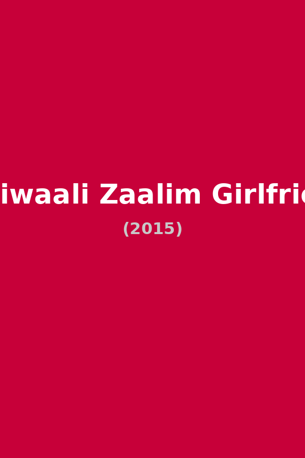 Dilliwaali Zaalim Girlfriend