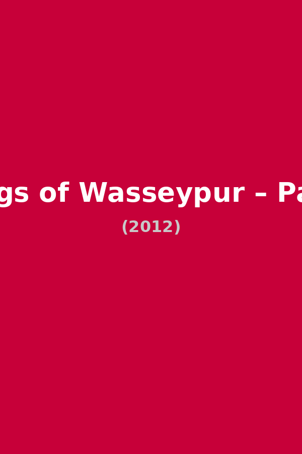 Gangs of Wasseypur – Part 2