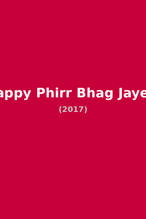 Happy Phirr Bhag Jayegi