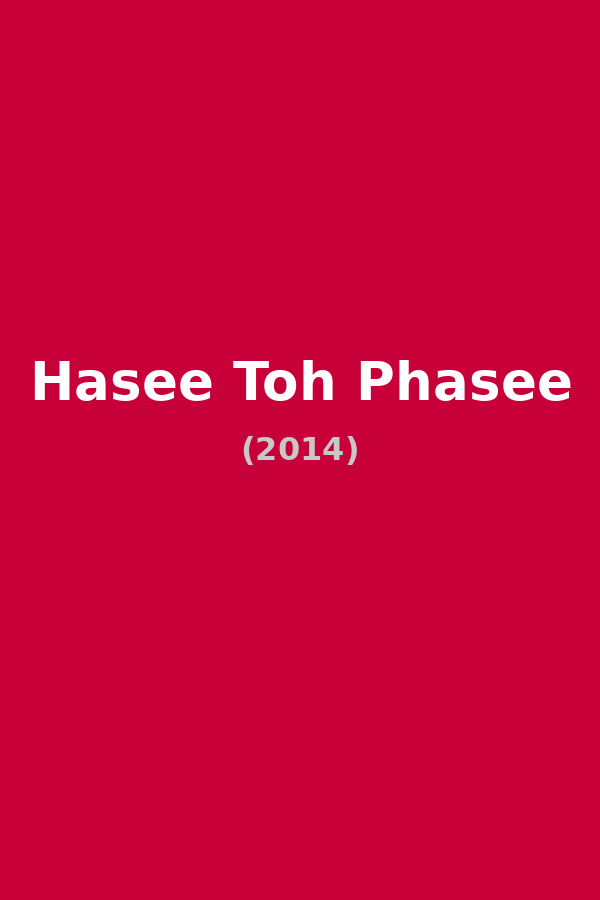 Hasee Toh Phasee