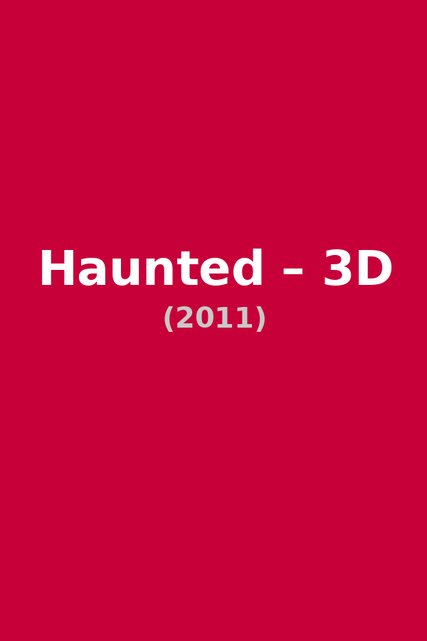 Haunted – 3D