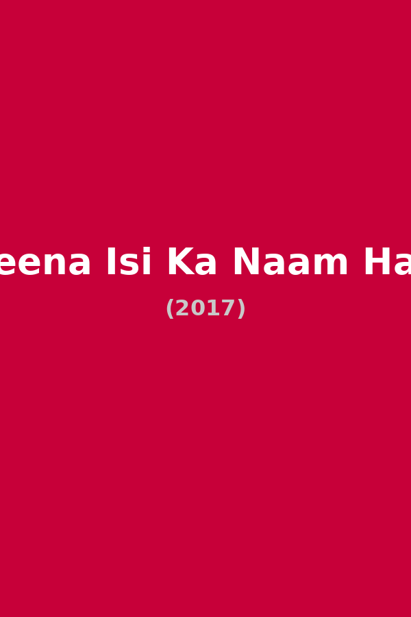 Jeena Isi Ka Naam Hai