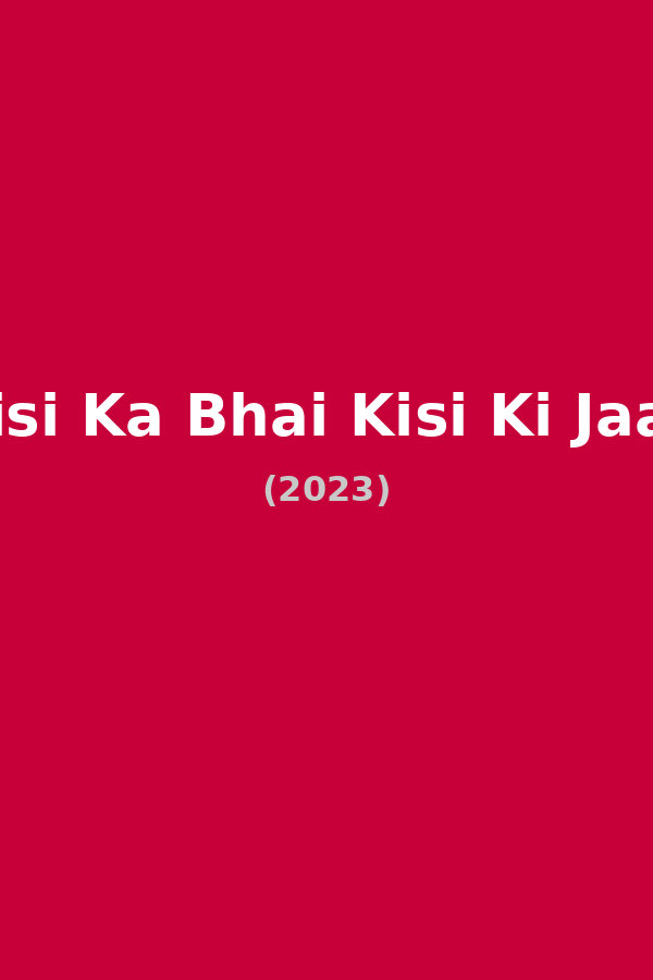Kisi Ka Bhai Kisi Ki Jaan