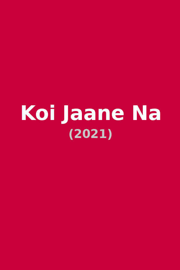 Koi Jaane Na