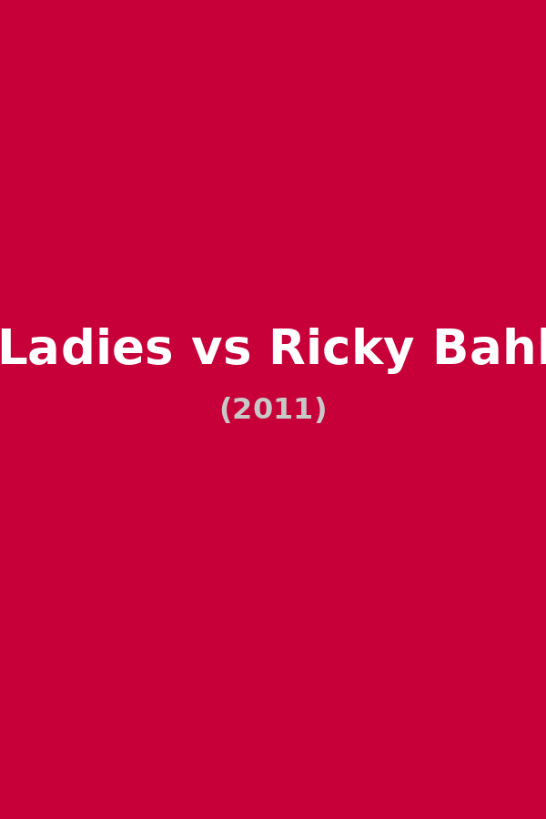 Ladies vs Ricky Bahl