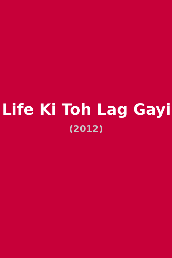 Life Ki Toh Lag Gayi