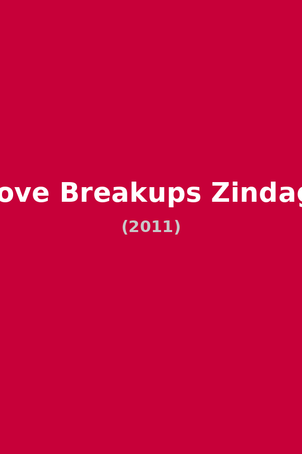 Love Breakups Zindagi