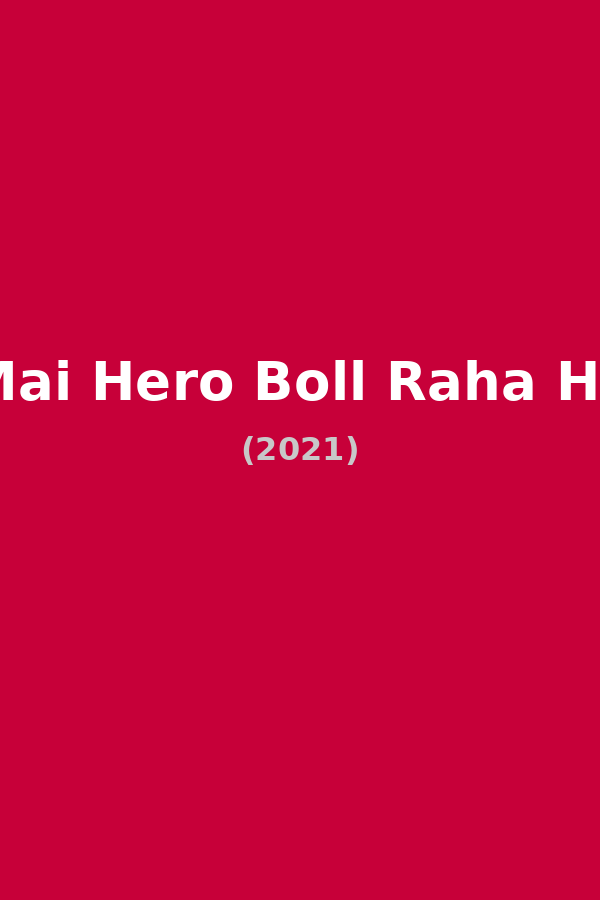 Mai Hero Boll Raha Hu