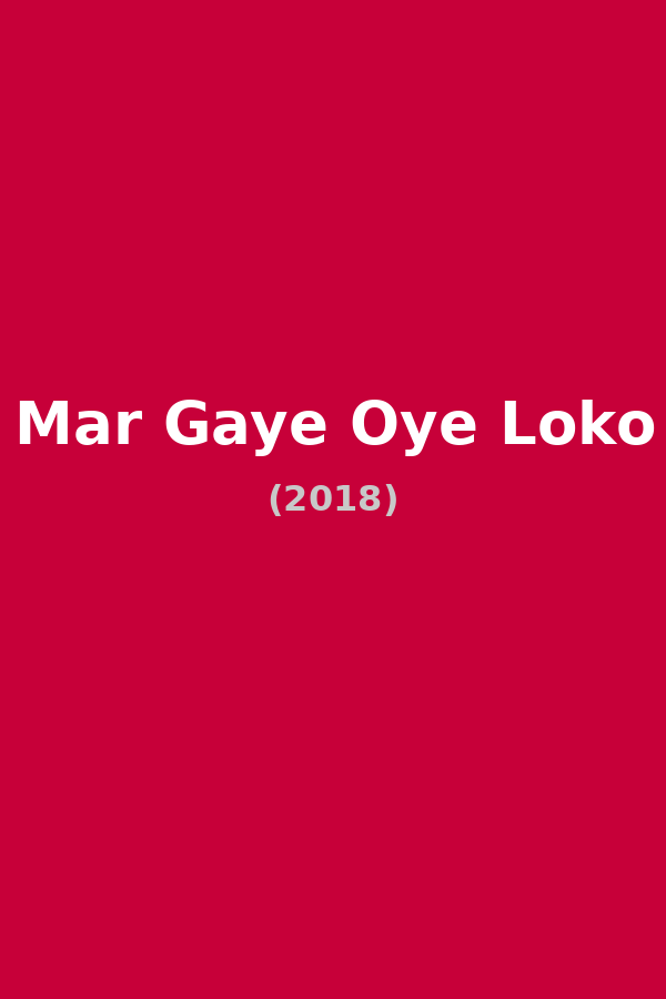 Mar Gaye Oye Loko