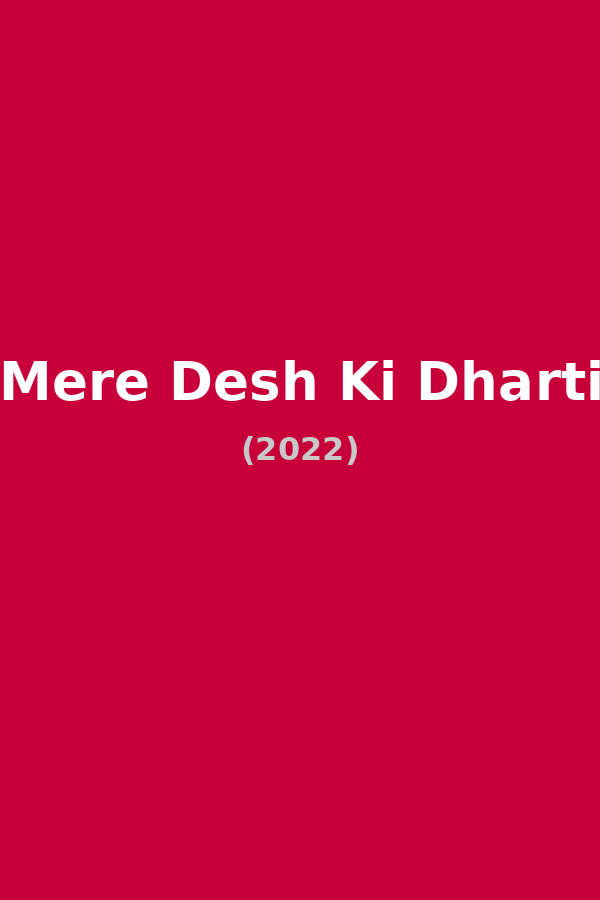 Mere Desh Ki Dharti