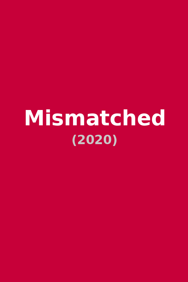 Mismatched