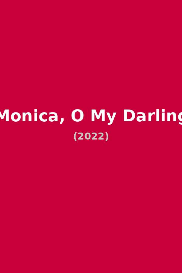 Monica, O My Darling