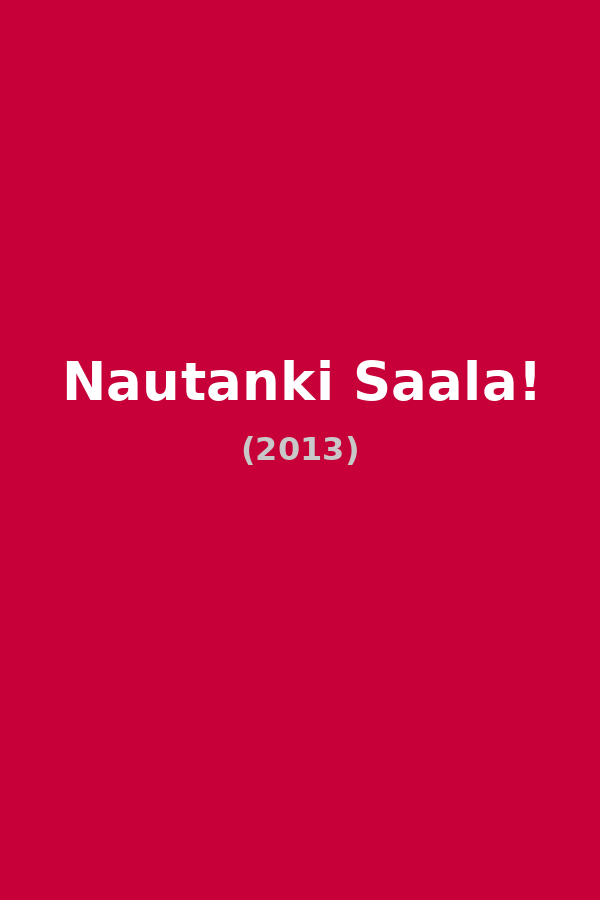Nautanki Saala!