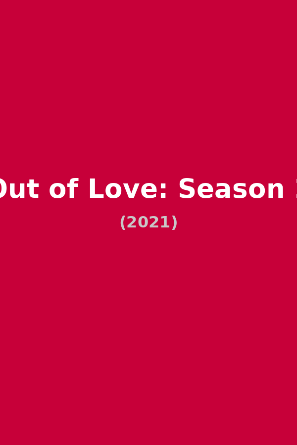 Out of Love: Season 2