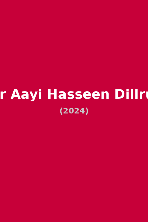 Phir Aayi Hasseen Dillruba