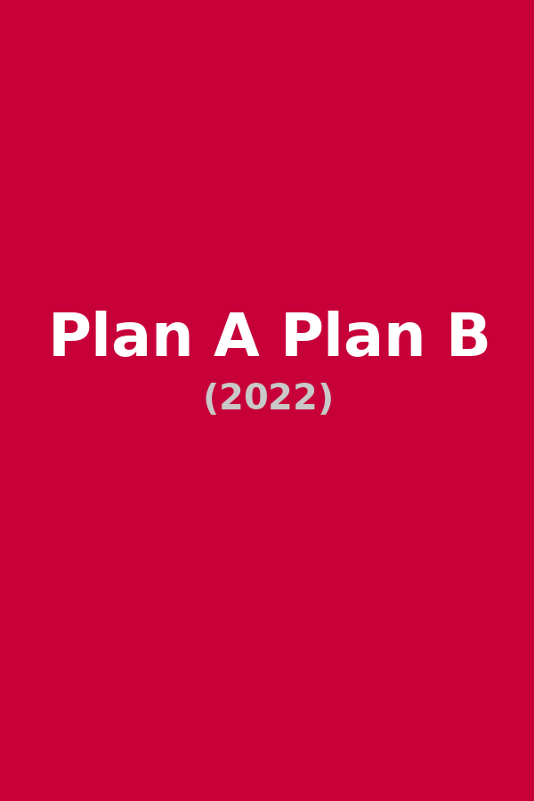 Plan A Plan B