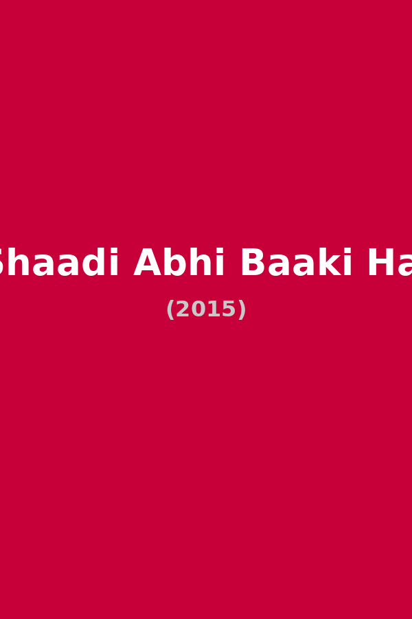 Shaadi Abhi Baaki Hai