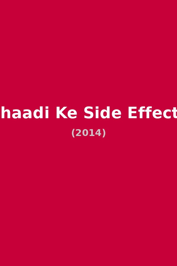 Shaadi Ke Side Effects