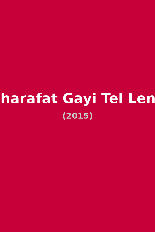 Sharafat Gayi Tel Lene