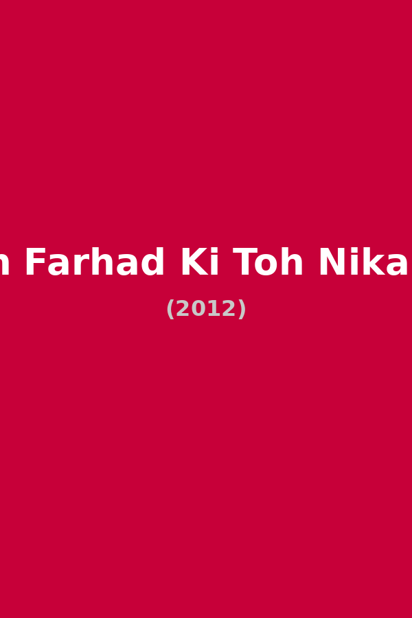 Shirin Farhad Ki Toh Nikal Padi