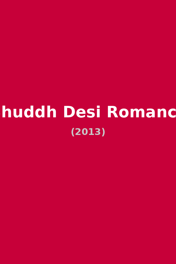 Shuddh Desi Romance