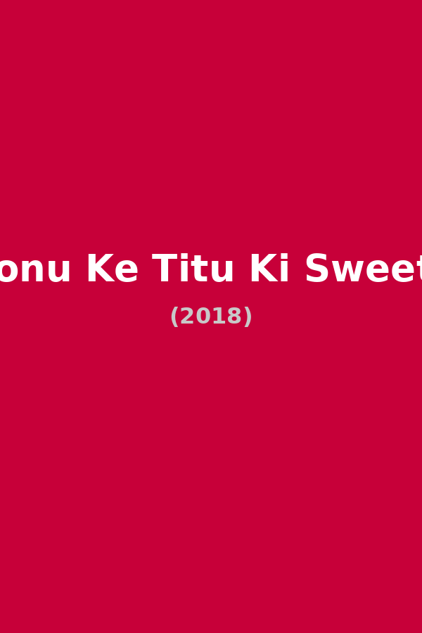 Sonu Ke Titu Ki Sweety