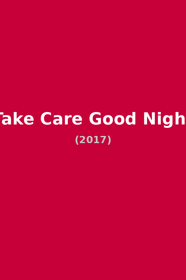 Take Care Good Night