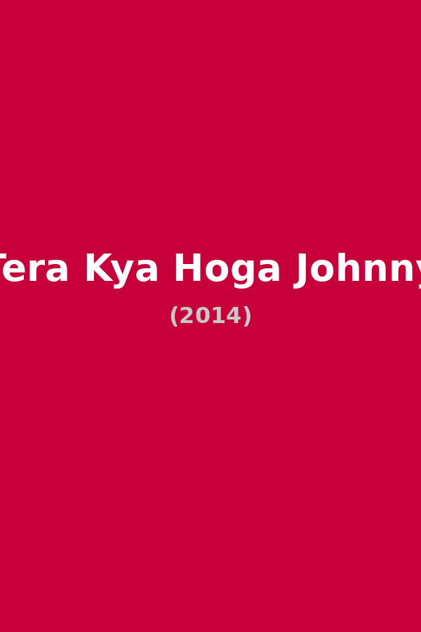 Tera Kya Hoga Johnny