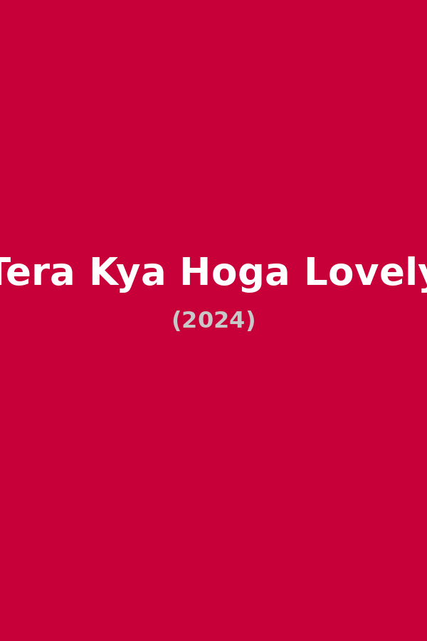 Tera Kya Hoga Lovely