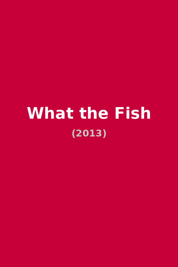 What the Fish