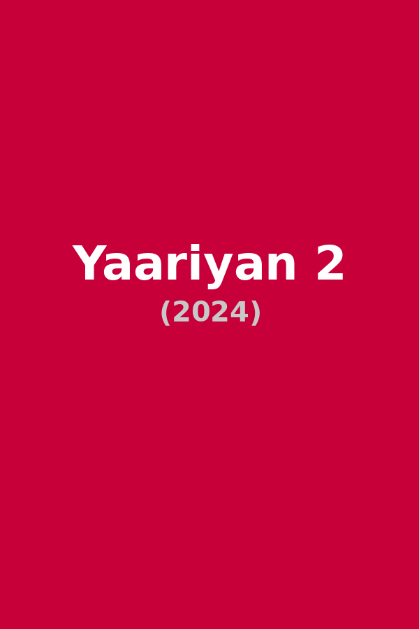 Yaariyan 2