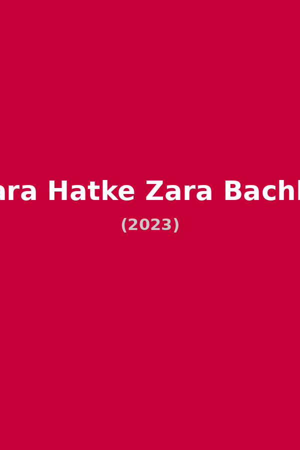 Zara Hatke Zara Bachke
