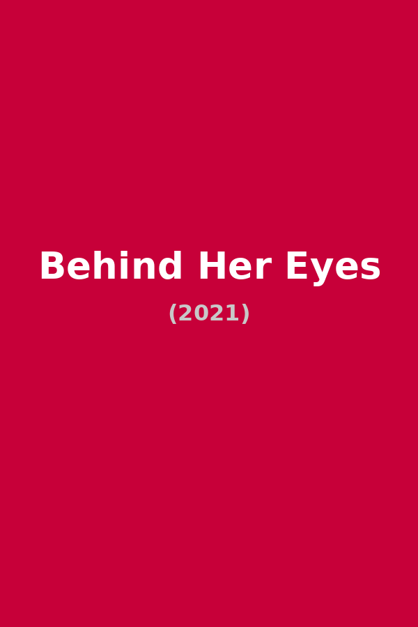 Behind Her Eyes