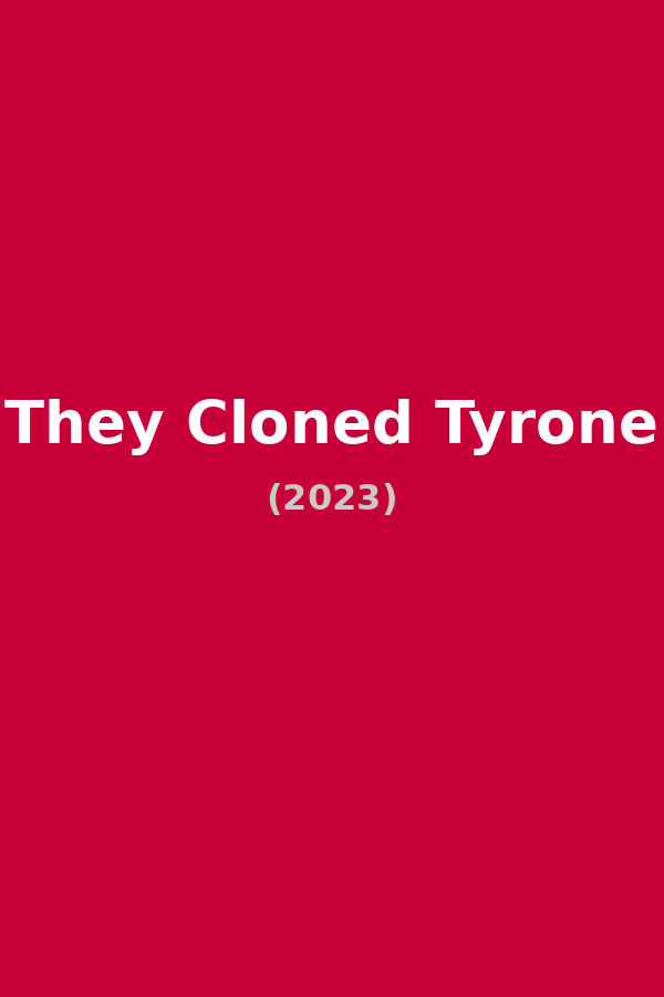 They Cloned Tyrone